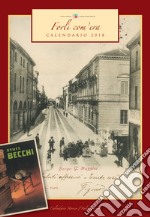 Forlì com'era. Calendario 2018. Ediz. a spirale libro