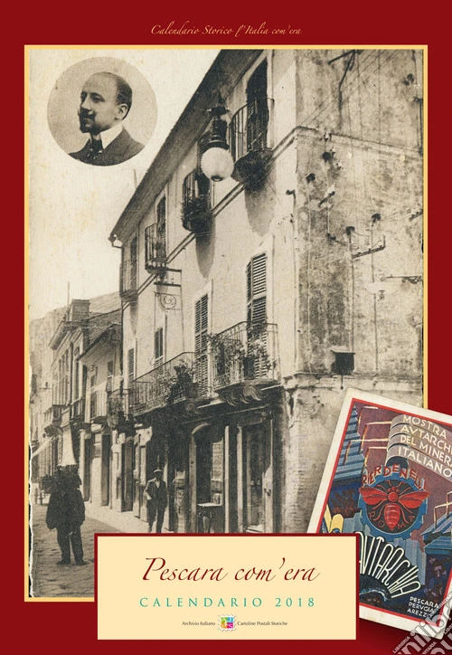 Pescara com'era. Calendario 2018. Ediz. a spirale