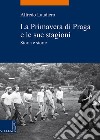 La primavera di Praga e le sue stagioni. Storia e storie libro