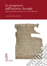 Le pergamene dell'archivio Savardo. Regesto ed edizione di documenti vicentini (1308-1430) libro