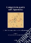 Comunità in guerra sull'Appennino. La Linea Gotica tra storia e politiche della memoria libro