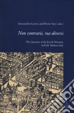 Non contrarii, ma diversi. The Question of the Jewish Minority in Early Modern Italy