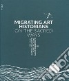 Migrating art historians on the sacred ways libro