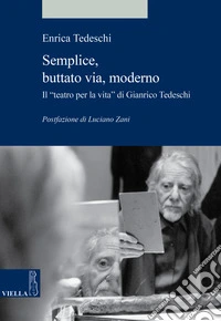 Semplice, buttato via, moderno. Il «teatro per la vita» di Gianrico Tedeschi
