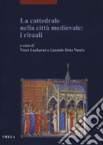 La cattedrale nella città medievale: i rituali