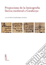 Projeccions de la lexicografia llatina medieval a Catalunya libro