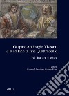 Gaspare Ambrogio Visconti e la Milano di fine quattrocento. Politica, arti e lettere libro