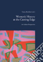 Women's history at the cutting edge. An italian perspective libro