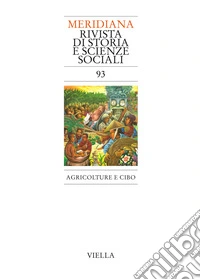 Meridiana (2018). Vol. 93: Agricolture e cibo libro