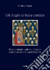 Gli Angiò in Italia centrale. Potere e relazioni politiche in Toscana e nelle terre della Chiesa (1263-1335) libro