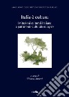 Italia è cultura. Istituzioni culturali italiane e patrimonio culturale europeo libro di Musetti M. (cur.)