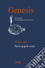 Genesis. Rivista della Società italiana delle storiche (2019) (2019). Vol. 1: Patrie popoli corpi libro