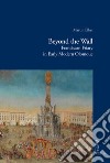 Beyond the wall. Franciscan friary in early modern Olomouc libro