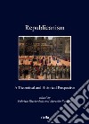 Republicanism. A theoretical and historical perspective libro