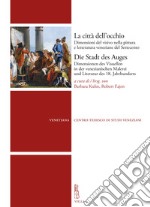 La città dell'occhio. Dimensioni del visivo nella pittura e letteratura veneziane del Settecento