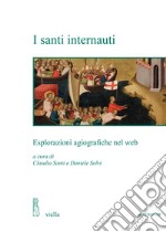 I santi internauti. Esplorazioni agiografiche nel web libro