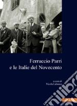 Ferruccio Parri e le italie del Novecento