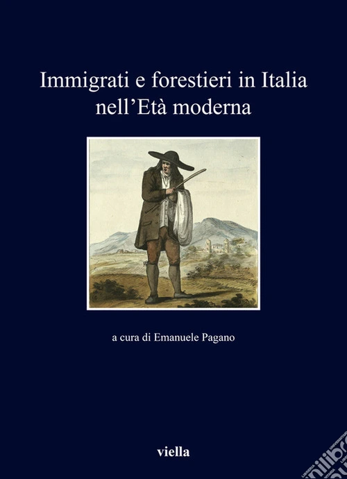 Immigrati e forestieri in Italia nell'età moderna