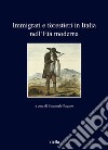 Immigrati e forestieri in Italia nell'età moderna libro