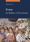 Roma dal medioevo al rinascimento (1378-1484) libro
