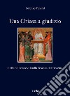 Una Chiesa a giudizio. I tribunali vescovili nella Toscana del Trecento libro di Tanzini Lorenzo