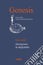 Genesis. Rivista della Società italiana delle storiche (2020). Ediz. multilingue. Vol. 1: Immaginare la stregoneria libro