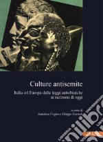 Culture antisemite. Italia ed Europa dalle leggi antiebraiche ai razzismi di oggi