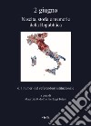 2 giugno. Nascita, storia e memorie della Repubblica. Vol. 6: I numeri del referendum istituzionale libro