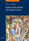 Dante poeta-giudice del mondo terreno libro di Antonelli Roberto