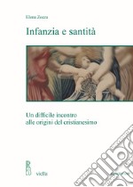 Infanzia e santità. Un difficile incontro alle origini del cristianesimo