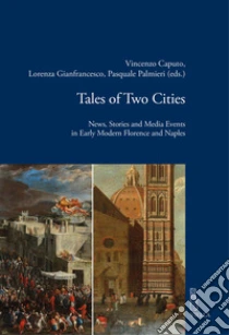 Tales of Two Cities. News, Stories and Media Events in Early Modern Florence and Naples