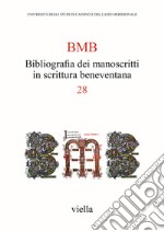 BMB. Bibliografia dei manoscritti in scrittura beneventana. Vol. 28 libro