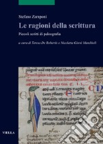 Le ragioni della scrittura. Piccoli scritti di paleografia