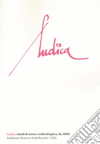 Ludica. Annali di storia e civiltà del gioco (2020). Vol. 26 libro