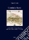 Uomini e fiumi. Per una storia idraulica ed agraria della bassa pianura del Po (1450-1620) libro