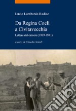 Da Regina Coeli a Civitavecchia. Lettere dal carcere (1939-1941) libro