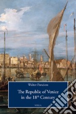 The Republic of Venice in the 18th Century libro