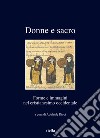 Donne e sacro. Forme e immagini nel cristianesimo occidentale libro di Ricci A. (cur.)