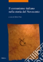 Il comunismo italiano nella storia del Novecento libro