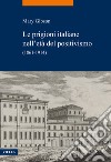 Le prigioni italiane nell'età del positivismo. (1861-1914) libro di Gibson Mary