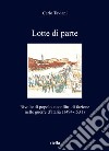 Lotte di parte. Rivolte di popolo e conflitti di fazione nelle guerre d'Italia (1494-1531) libro