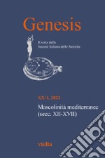 Genesis. Rivista della Società italiana delle storiche (2021). Vol. 1: Mascolinità mediterranee (secc. XII-XVII) libro