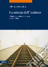 La misura dell'inatteso. Ebraismo e cultura italiana (1815-1988) libro