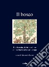 Il bosco. Biodiversità, diritti e culture dal medioevo al nostro tempo libro