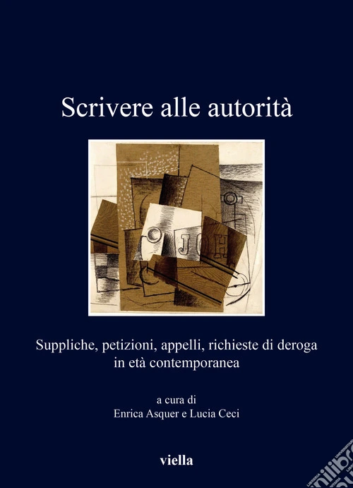Scrivere alle autorità. Suppliche, petizioni, appelli, richieste di deroga in età contemporanea