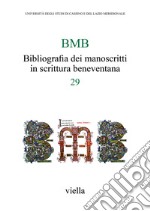 BMB. Bibliografia dei manoscritti in scrittura beneventana. Vol. 29 libro