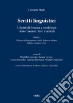 Scritti linguistici. Vol. 1/1: Scritti di fonetica e morfologia italo-romanze. Testi dialettali. Dialetti del Settentrione e della Svizzera italiana Italiano, toscano, còrso libro