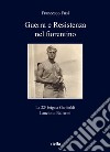 Guerra e Resistenza nel fiorentino. La 22a brigata Garibaldi Lanciotto Ballerini libro