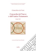 Concordia del Nuovo e dell'Antico Testamento. Vol. I-IV libro