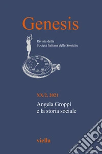 Genesis. Rivista della Società italiana delle storiche (2021). Vol. 2: Angela Groppi e la storia sociale libro